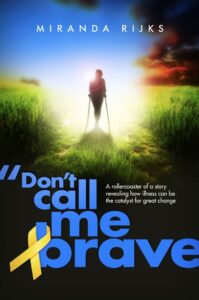 Don't Call Me Brave book by author Miranda Rijks - ISBN978