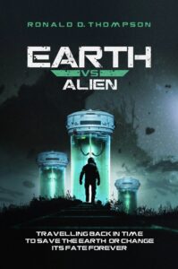 Earth Vs Alien book by author Ronald D Thompson - ISBN9781090469489