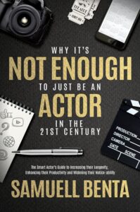 Why It's Not Enough to 'Just' Be an Actor in the 21st Century book by author Samuell Benta - ISBN978