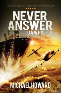 Never Answer To A Whistle book by author Michael Howard - ISBN9781916205305