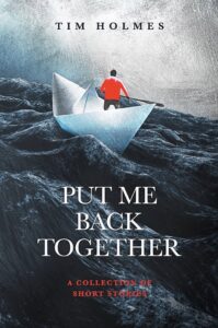 Put Me Back Together book by author Tim Holmes - ISBN978191645643