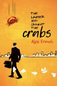 The Lawyer Who Caught The Crabs book by author Alex French - ISBN9780995782105