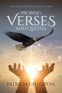 Probing Verses and Quotes by author Patricia Uju Opene
