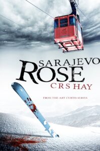 Sarajevo Rose book by author C R S Hay - ISBN9781910667404