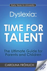 Dyslexia: Time For Talent book by author Carolina Frohlich - ISBN9780956643523