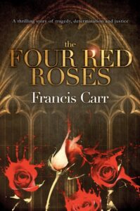 The Four Red Roses book by author Francis Carr - ISBN9781838302603