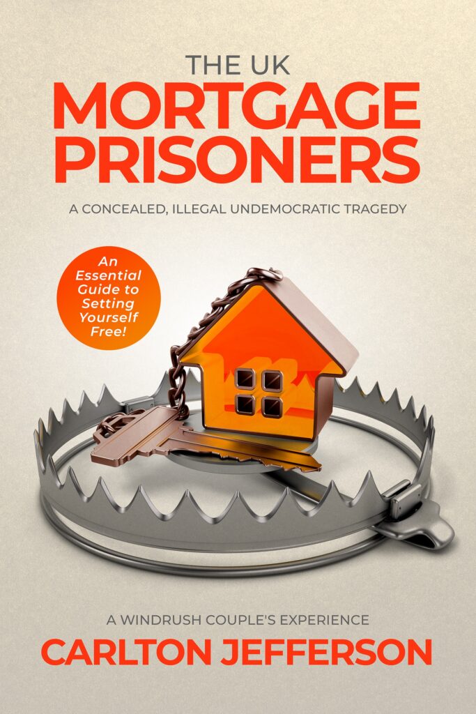 The UK Mortgage Prisoners by Carlton Jefferson