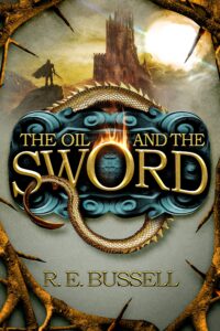 The Oil and the Sword book by author R. E. Bussell - ISBN9781739631000
