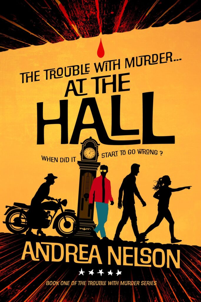 The Trouble With Murder… At The Hall by Andrea Nelson