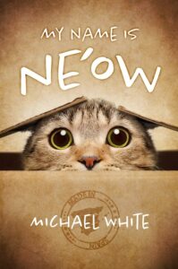 My Name is Ne'ow book by author Michael White - ISBN9781838087206
