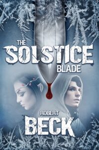 The Solstice Blade book by author Robert Beck - ISBN9780995673411