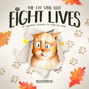 The Cat Who Lost Eight Lives book by author Misswithakay - ISBN9781999994108