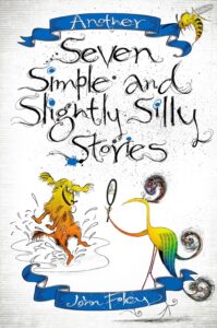 Another Seven Simple and Slightly Silly Stories book by author John Foley - ISBN9781999743733