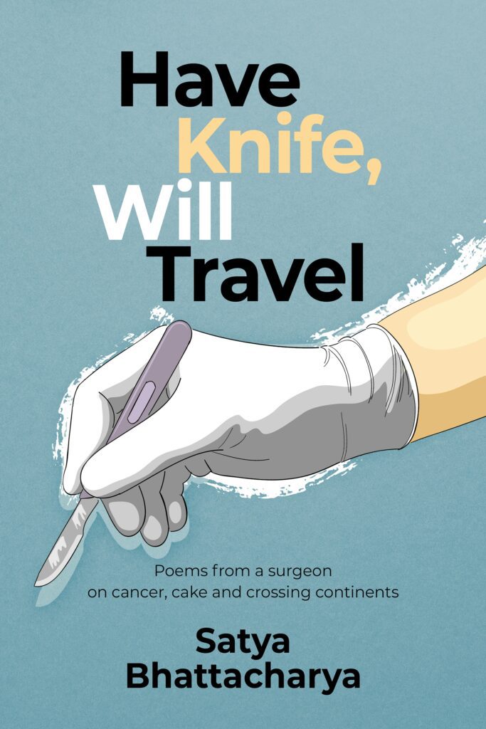 Have Knife, Will Travel by Satya Bhattacharya