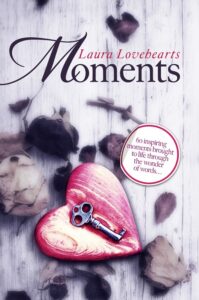 Moments book by author Laura Lovehearts - ISBN9781910256188