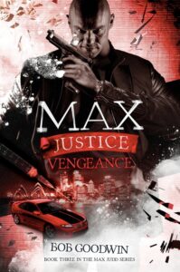 Max Justice: Vengeance book by author Bob Goodwin - ISBN
