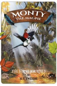 Monty The Magpie book by author Sue Tweedie - ISBN9781527232336