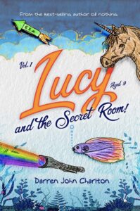 Lucy and the Secret Room! book by author Darren John Charlton - ISBN9781838055304