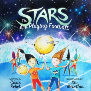The Stars Are Playing Football book by author Chris Rebel - ISBN9781838069402