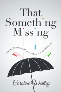 That Something Missing book by author Caroline Westley - ISBN9781537720201