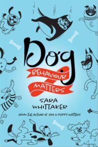 Dog Behaviour Matters book by author Sara Whittaker - ISBN978191687262