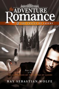Adventure Romance and the Castle of Lasers book by author Ray Wolfe - ISBN9781544048653