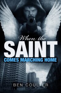 When The Saint Comes Marching Home book by author Ben Coulter - ISBN9781494730987