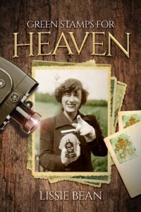 Green Stamps for Heaven by author Lissie Bean