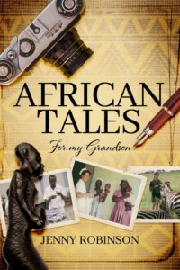 African Tales for my Grandson by author Jenny Robinson