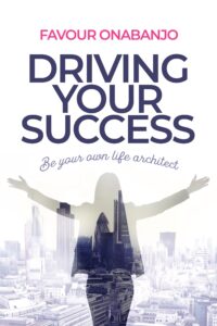 Driving Your Success book by author Favour Onabanjo