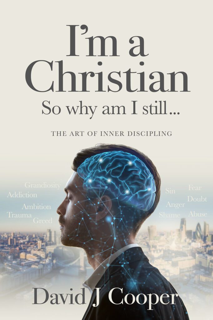 I’m a Christian, so why am I still… by David J Cooper