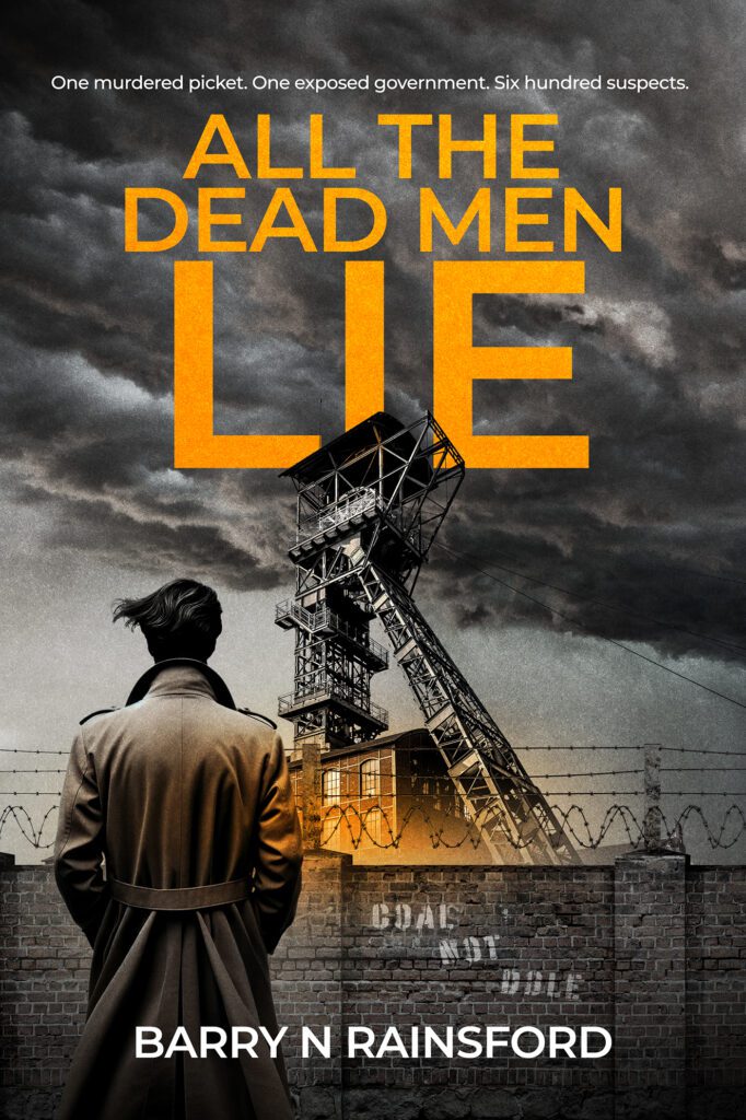 All The Dead Men Lie by Barry N Rainsford