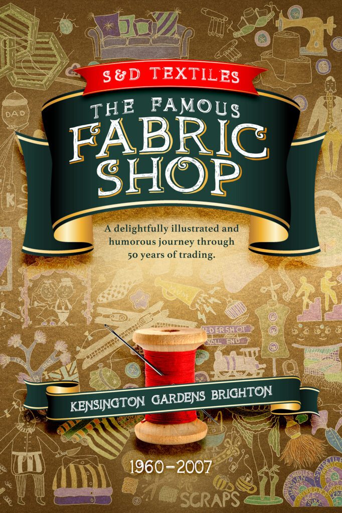 S & D Textiles: The Famous Fabric Shop by Linda Firsht