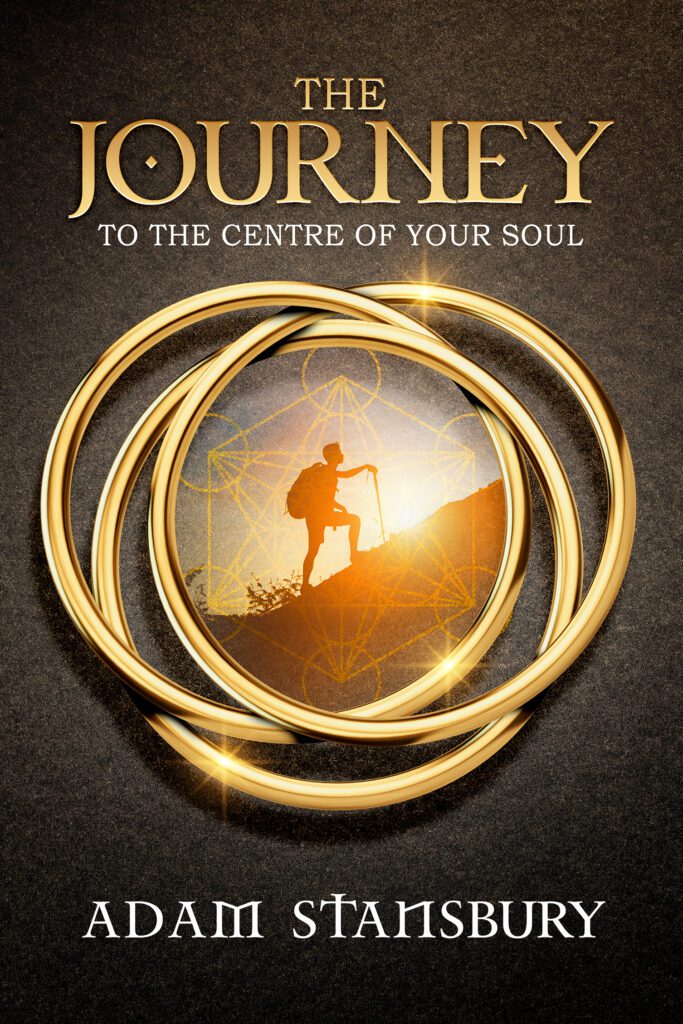 The Journey to the Centre of Your Soul by Adam Stansbury