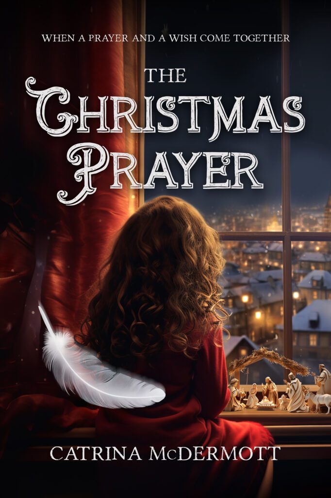 The Christmas Prayer by Catrina McDermott