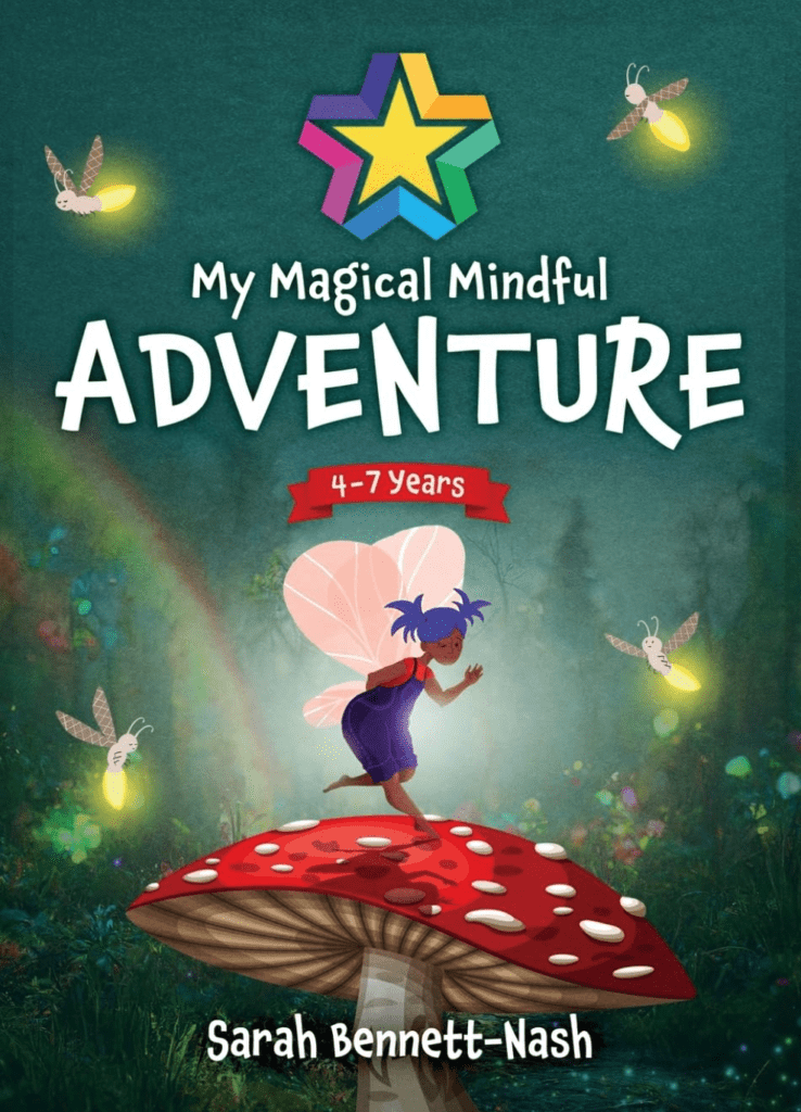 My Magical Mindful Adventure by Sarah Bennett-Nash
