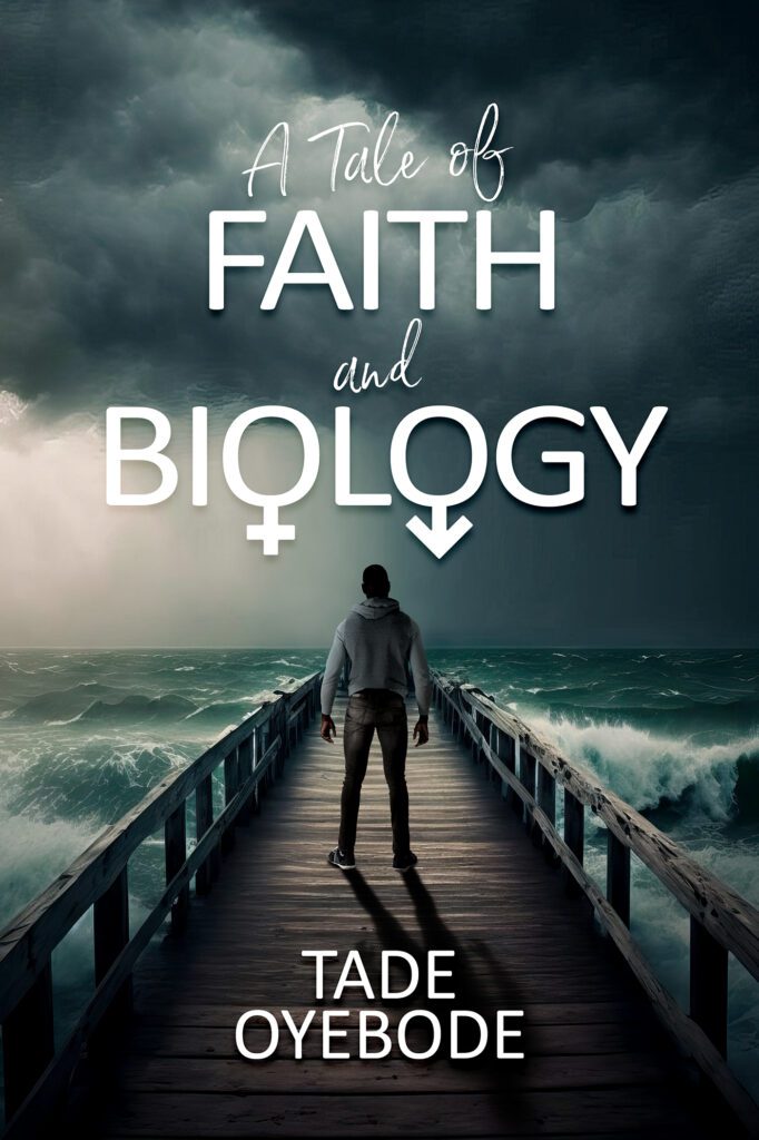 A Tale of Faith and Biology by Tade Oyebode