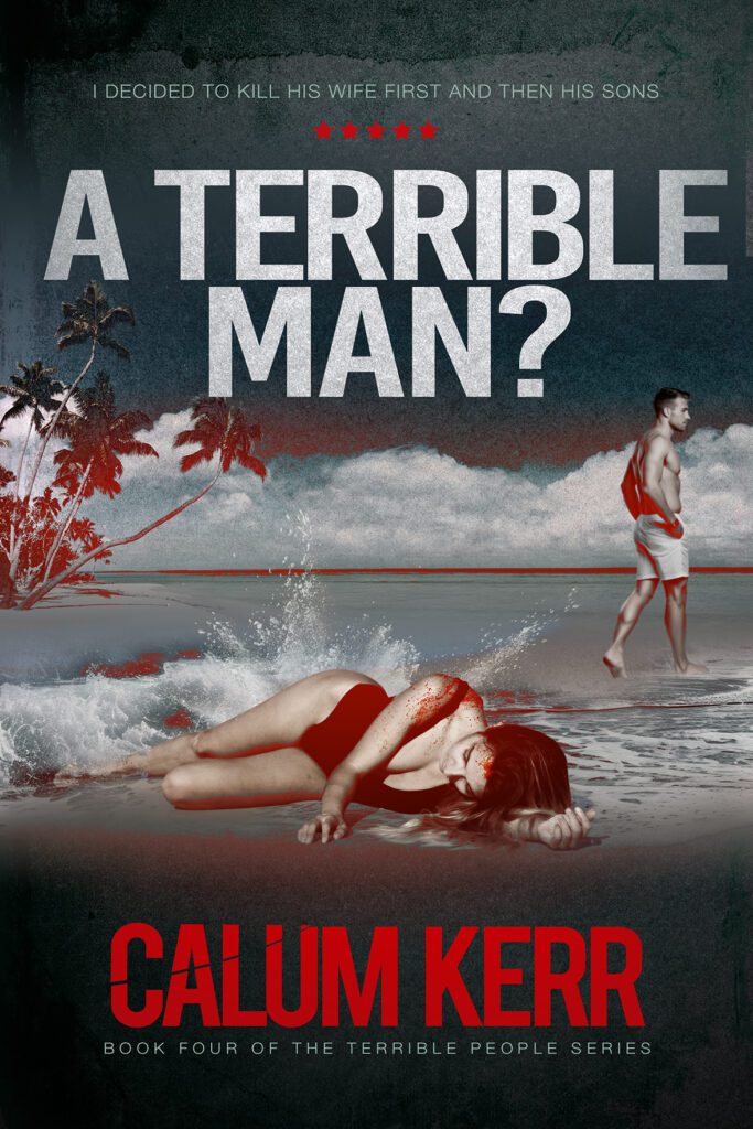 A Terrible Man? by Calum Kerr