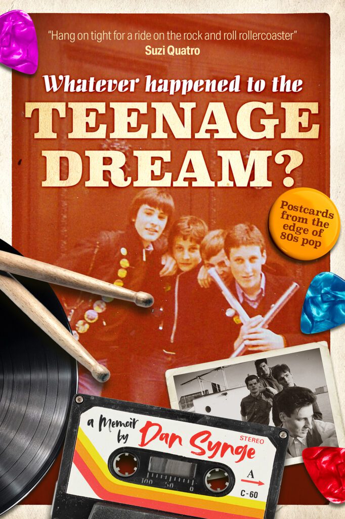 Whatever Happened to the Teenage Dream? by Dan Synge