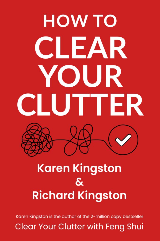 How to Clear Your Clutter by Karen Kingston & Richard Kingston