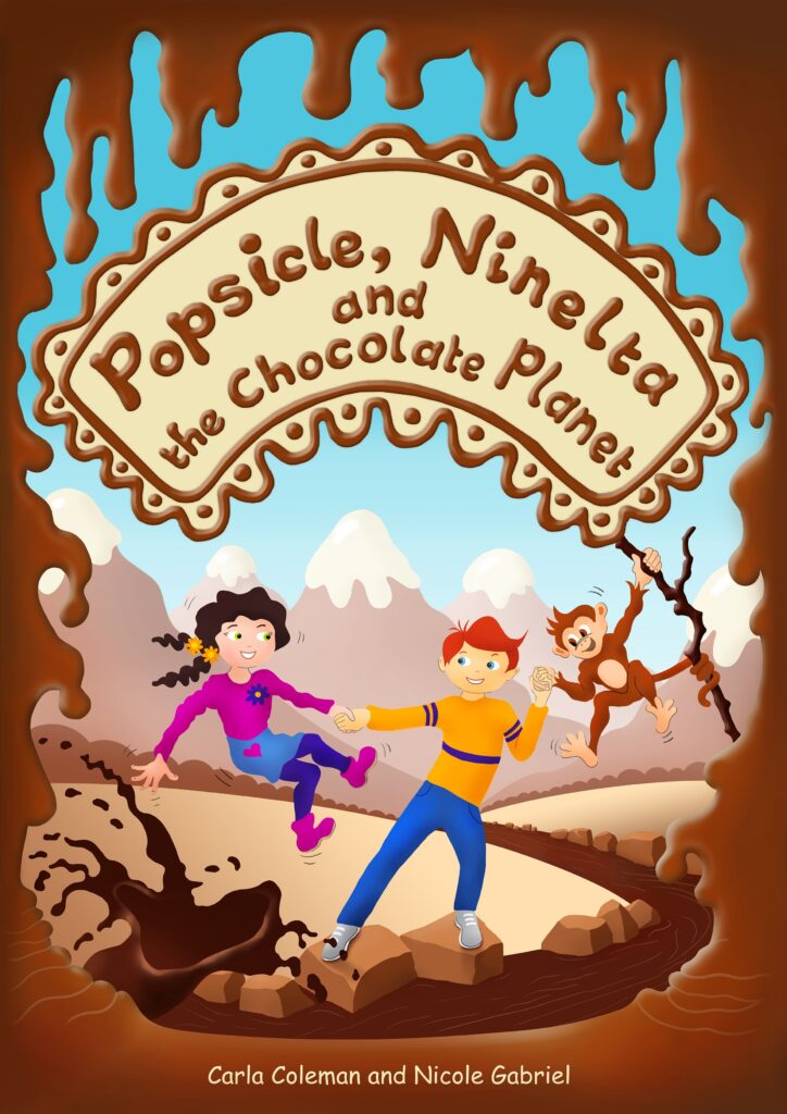Popsicle, Ninelta and the Chocolate Planet by Carla Coleman and Nicole Gabriel