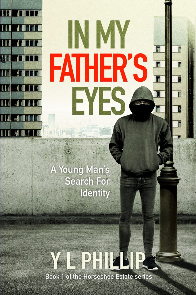 In My Father’s Eyes by Y L Phillip