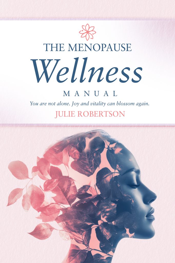 The Menopause Wellness Manual by Julie Robertson
