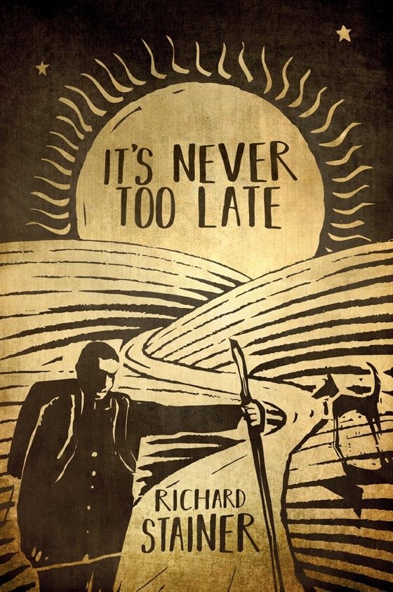 It's Never Too Late book by author Richard Stainer - ISBN978