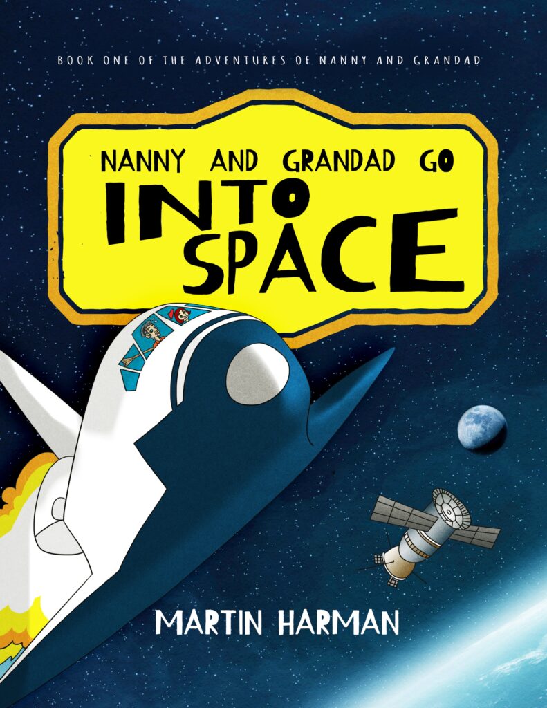 Nanny and Grandad go into Space book by author Martin Harman - ISBN9780934