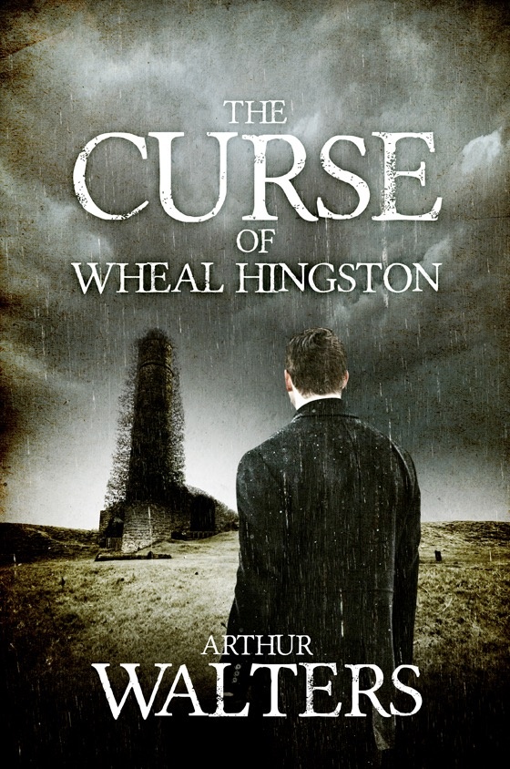 The Curse of Wheal Hingston book by author Arthur Walters - ISBN9781789018129